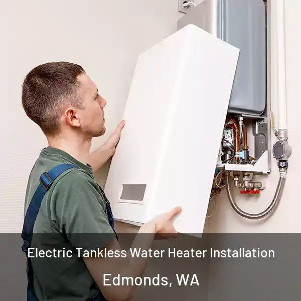  Electric Tankless Water Heater Installation Edmonds, WA