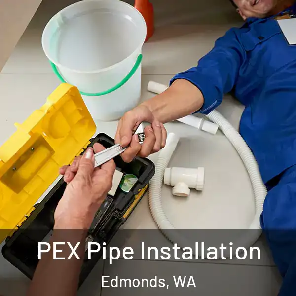  PEX Pipe Installation Edmonds, WA