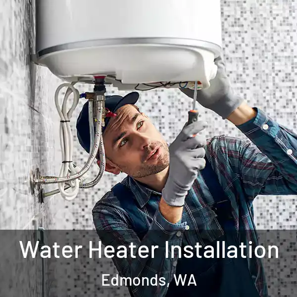  Water Heater Installation Edmonds, WA