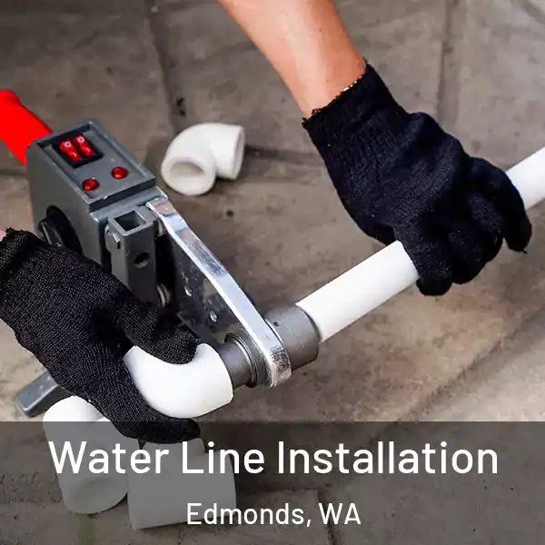  Water Line Installation Edmonds, WA